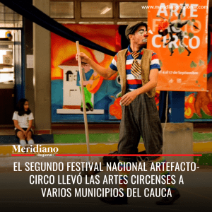 meridiano regional - El segundo Festival Nacional Artefacto- Circo llevó las artes circenses a varios municipios del Cauca - noticias cauca - noticias Popayán -alcaldía Popayán - Juan Carlos López