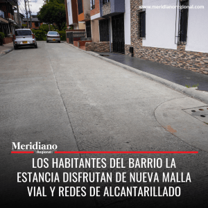 meridiano regional - Los habitantes del barrio La Estancia disfrutan de nueva malla vial y redes de alcantarillado - noticas Popayán - Juan Carlos López - Meridiano Regional meridiano regional - Los habitantes del barrio La Estancia disfrutan de nueva malla vial y redes de alcantarillado - noticas Popayán - Juan Carlos López