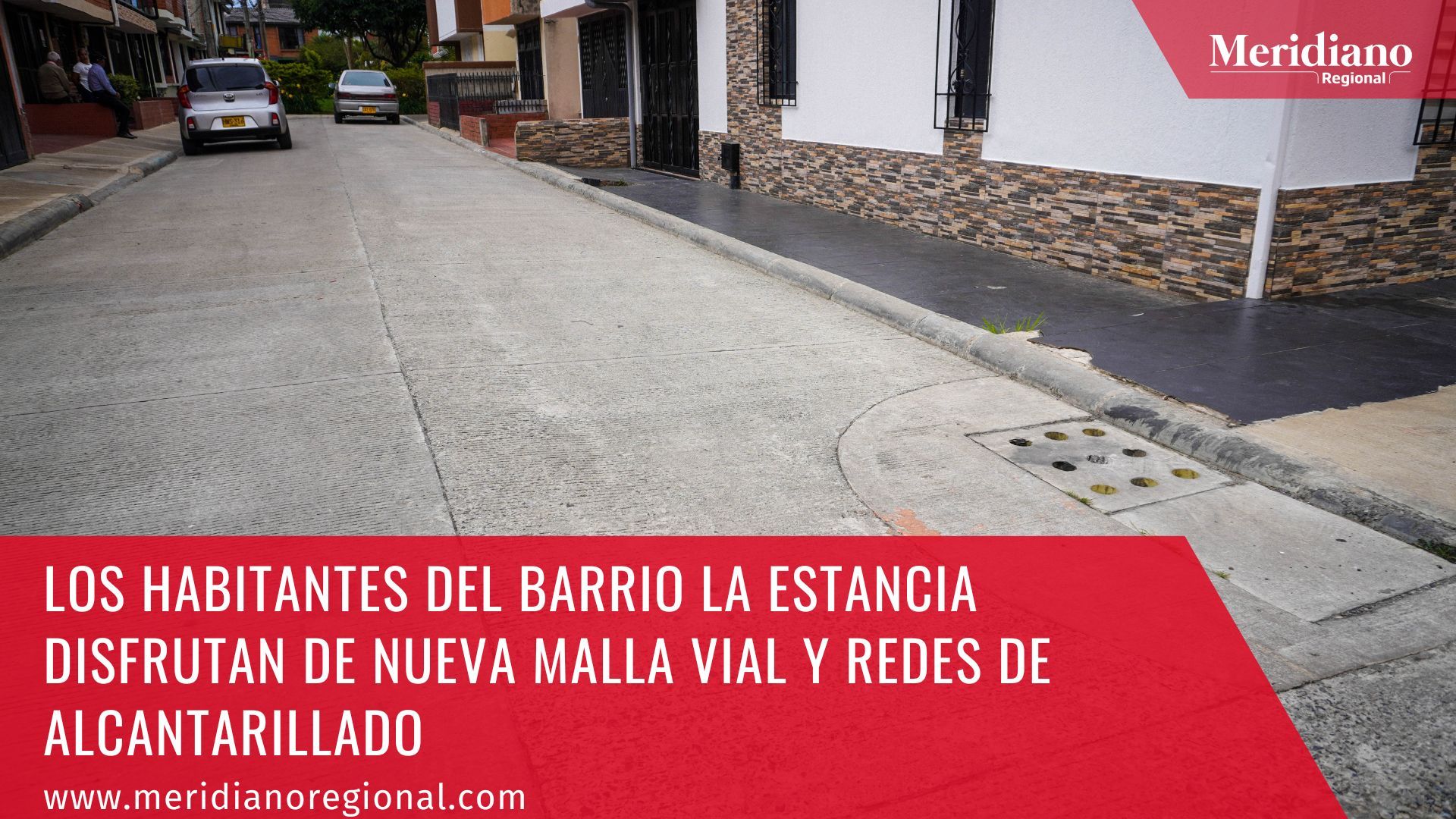 meridiano regional - Los habitantes del barrio La Estancia disfrutan de nueva malla vial y redes de alcantarillado - noticas Popayán - Juan Carlos López
