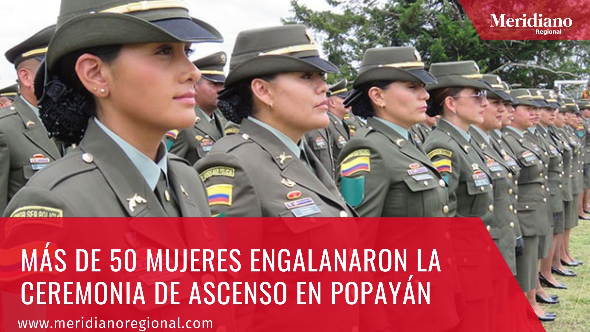 meridiano regional - Más de 50 mujeres engalanaron la ceremonia de ascenso en Popayán - noticias popayán - periódico virtual - sucesos Popayán