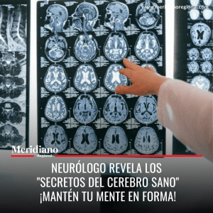 meridiano regional - Neurólogo Revela los Secretos del Cerebro Sano - ntoicias salud - como no perder la memoria - Meridiano Regional meridiano regional - Neurólogo Revela los "Secretos del Cerebro Sano": - ntoicias salud - como no perder la memoria