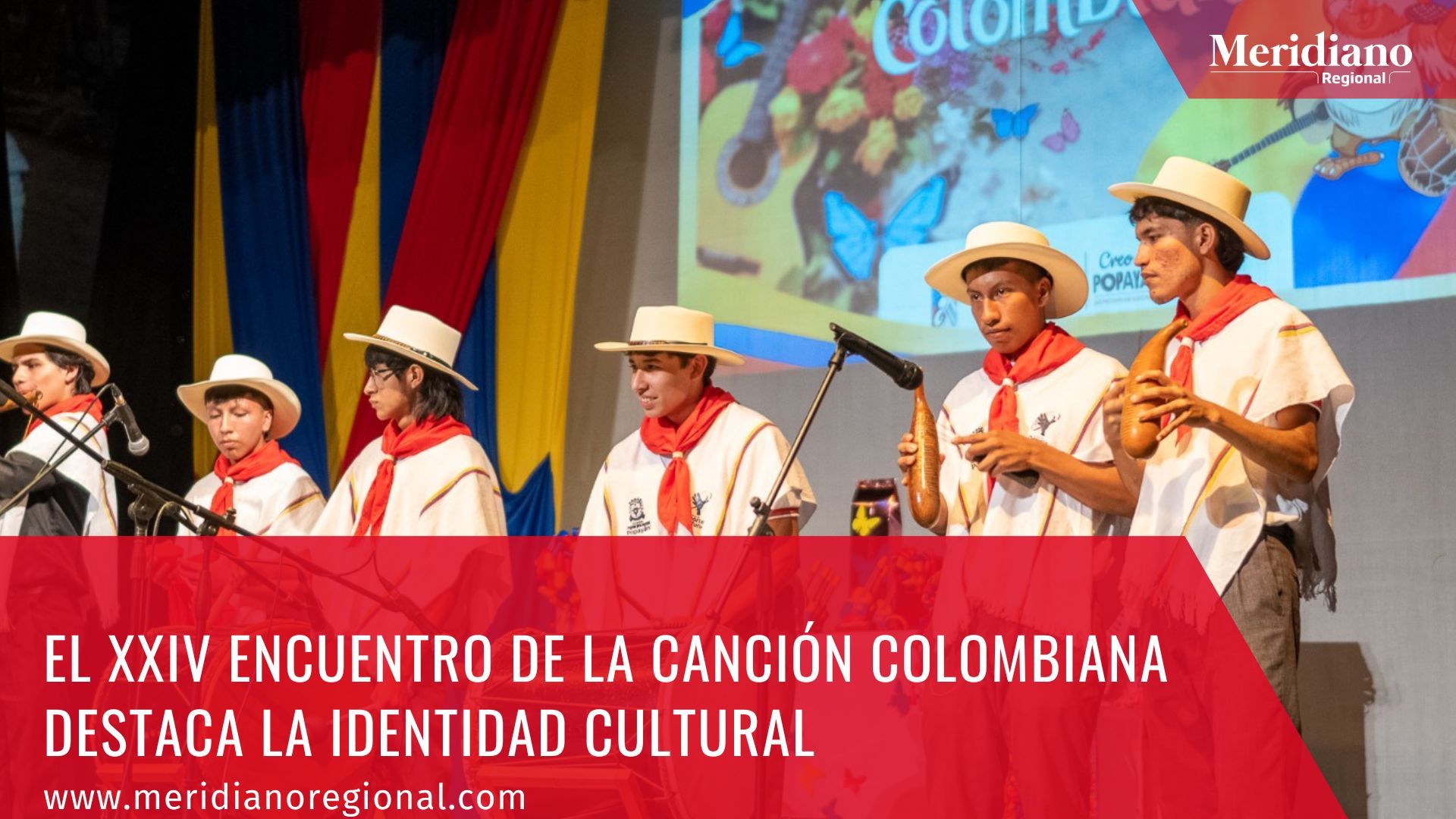 meridiano regional - Popayán - XXIV Encuentro de la Canción Colombiana-   Teatro Municipal Guillermo Valencia -  Administración Municipal de Popayán - Juan Carlos López Castrillón 