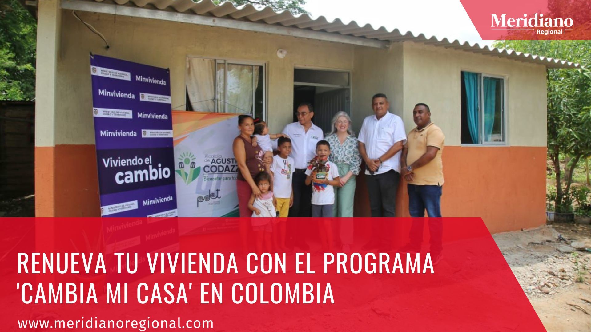meridiano regional - Programa 'Cambia mi casa' - Juntas de Acción Comunal (JAC) - 'Mejoramiento de vivienda - como calificar a sunsidio 'Cambia mi casa'