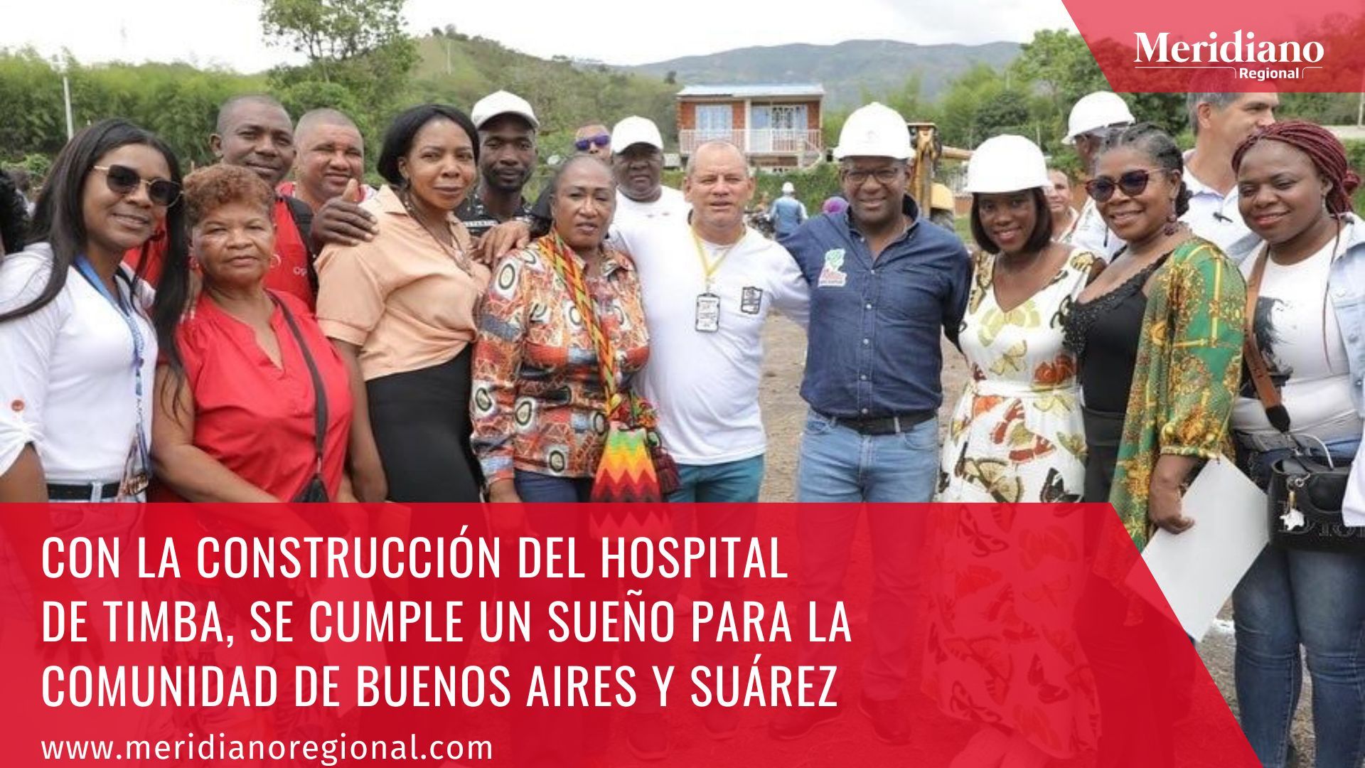 meridiano regional Se inicia la construcción del Hospital de Timba en el municipio de Buenos Aires - noticias  Cauca - El Gobernador del Cauca - Elías Larrahondo Carabalí