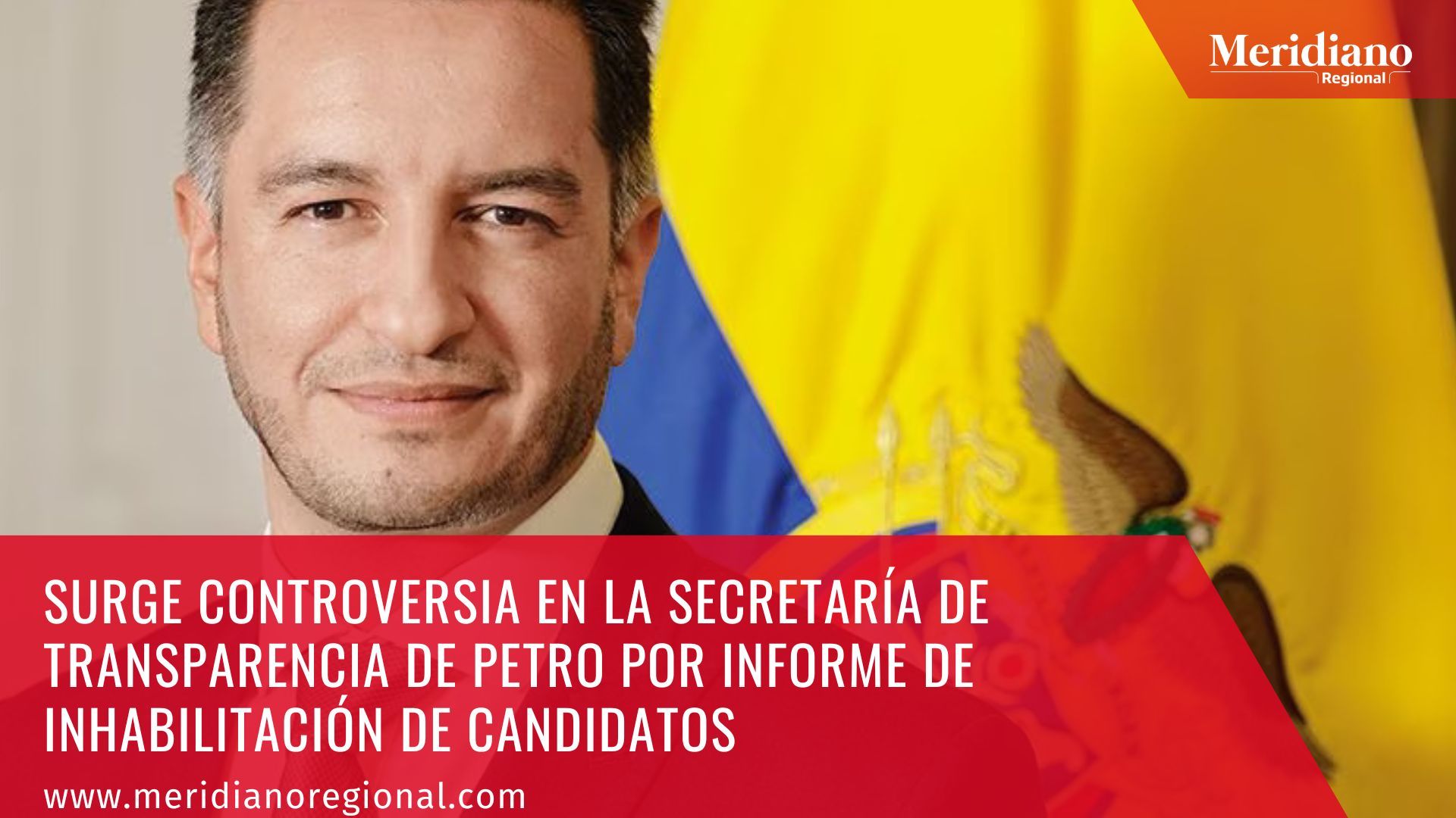 meridiano regional - Surge controversia en la Secretaría de Transparencia de Petro por informe de inhabilitación de candidatos - noticias cauca - noticias Popayán