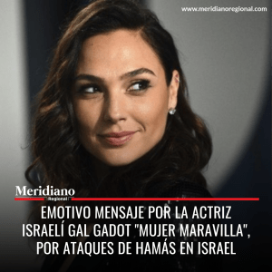 meridiano regional - actriz israelí Gal Gadot - Mujer Maravilla - protagonista Rápidos y Furiosos israeli - guerra israeli - hamas - Meridiano Regional meridiano regional - actriz israelí Gal Gadot - Mujer Maravilla - protagonista Rápidos y Furiosos israeli - guerra israeli - hamas