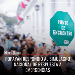 meridiano regional - alcaldía de Popayán - noticias Popayán -respondió al Simulacro Nacional de Respuesta a Emergencias