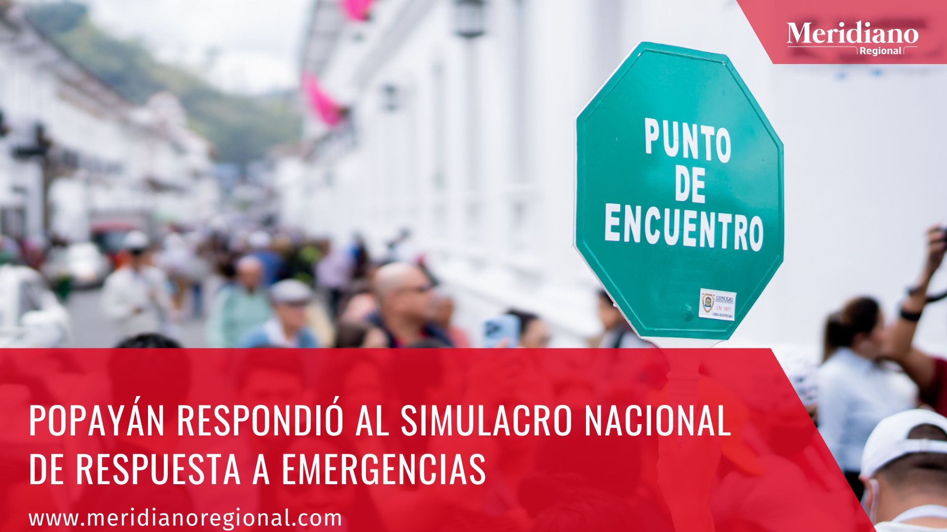 meridiano regional - alcaldía de Popayán - noticias Popayán -respondió al Simulacro Nacional de Respuesta a Emergencias