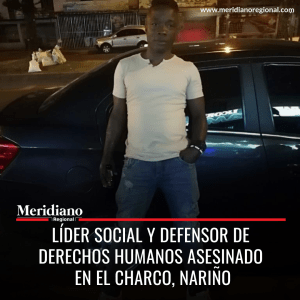 meridianoo regional - Líder social y defensor de derechos humanos asesinado en El Charco, Nariño - noticias nariño - noticias Pasto