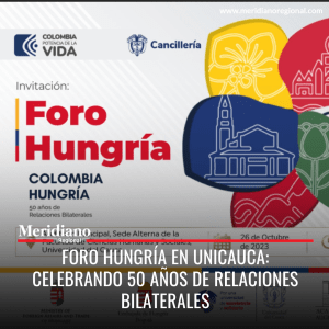 meridiano regional - universidad del cauca - Foro Hungría en Unicauca Celebrando 50 Años de Relaciones Bilaterales - Deibar René Hurtado Herrera - noticias cauca -hungria