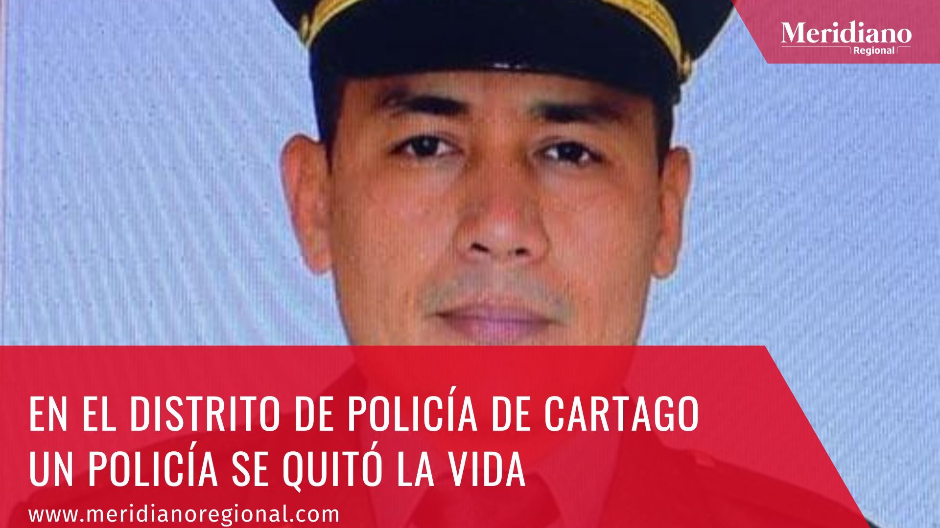 En el Distrito de Policía de Cartago un Policía se quitó la vida