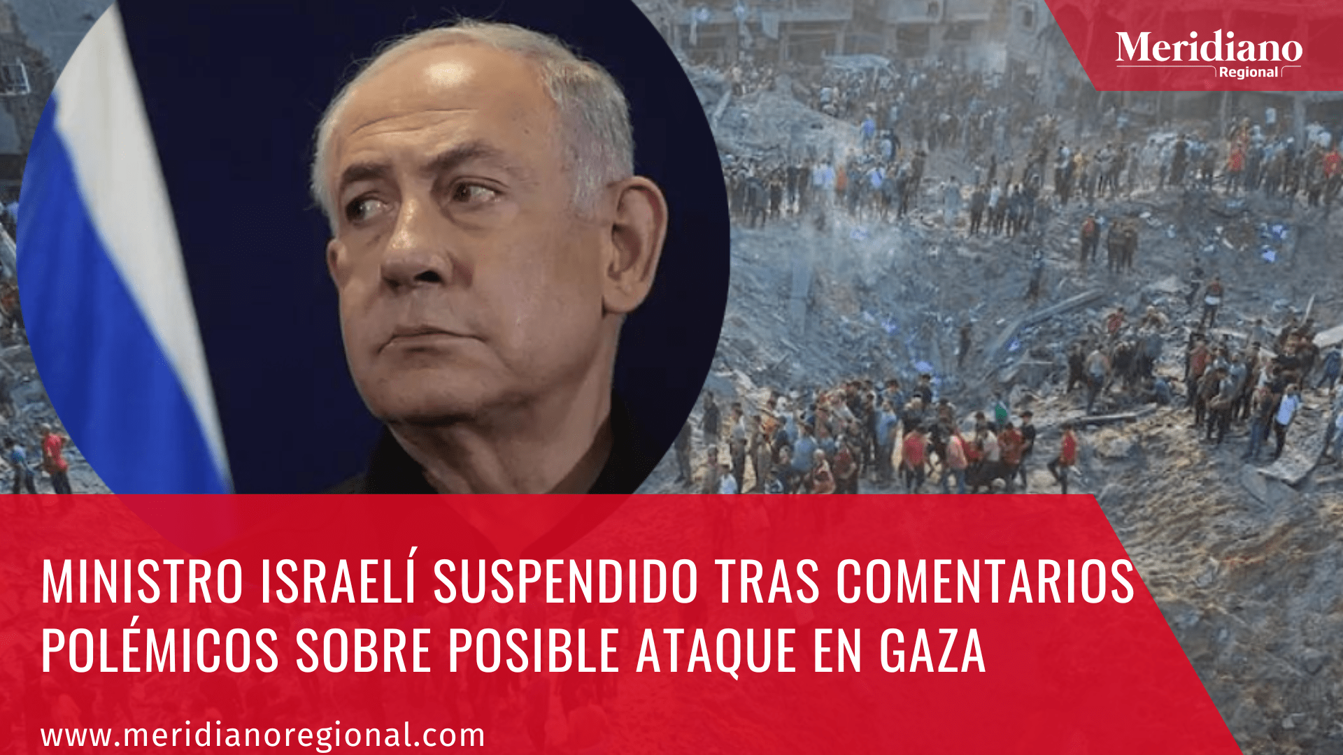 Ministro israelí suspendido tras comentarios polémicos sobre posible uso de bomba atómica en Gaza