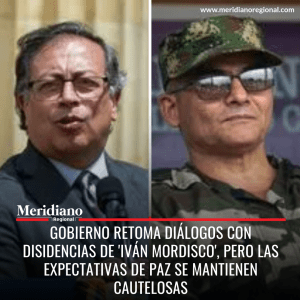 Meiridiano regional - Gobierno retoma diálogos con disidencias de 'Iván Mordisco' – noticias Colombia – paz en Colombia - Camilo González Posso - Meridiano Regional Meiridiano regional - Gobierno retoma diálogos con disidencias de'Iván Mordisco' – noticias Colombia – paz en Colombia - Camilo González Posso