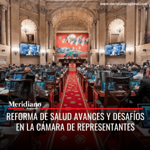meridiano regional - Reforma de Salud avances y desafíos en la Cámara de Representantes - noticias colombianas - noticias colombia - noticias nacionales - ACEMI - cámara de representantes colombia - Meridiano Regional meridiano regional - Reforma de Salud avances y desafíos en la Cámara de Representantes - noticias colombianas - noticias colombia - noticias nacionales - ACEMI - cámara de representantes colombia