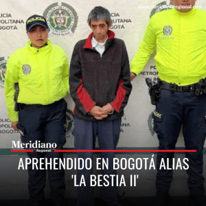 Meridiano regional - Aprehendido en Bogotá alias 'La Bestia II' – noticias judiciales . noticias Bogotá - Operación Bogotá - Meridiano Regional Meridiano regional - Aprehendido en Bogotá alias'La Bestia II' – noticias judiciales . noticias Bogotá - Operación Bogotá