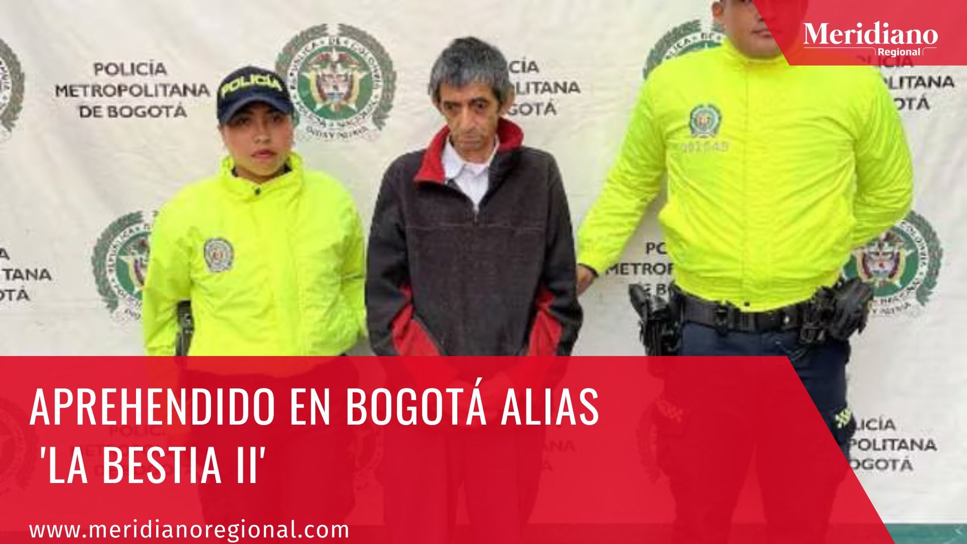 Meridiano regional - Aprehendido en Bogotá alias 'La Bestia II' – noticias judiciales . noticias Bogotá - Operación Bogotá
