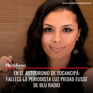 Meridiano-regional-En-el-Autodromo-de-Tocancipa-fallece-la-periodista-Luz-Piedad-Eusse-de-Blu-Radio
