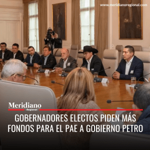 Meridiano regional - Gobernadores piden más fondos para el PAE a Gobierno Petro – noticias Colombianas – noticias Colombia – Octavio Gúzman gobernador del Cauca – Gobernador Cauca 2024- 2028