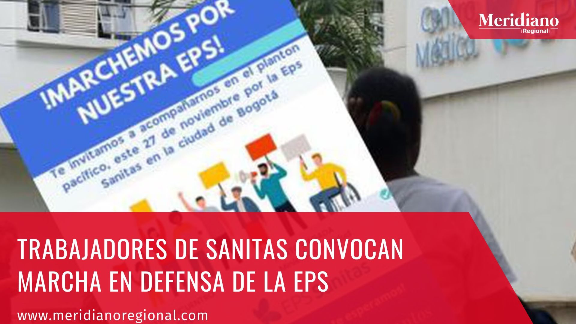 Meridiano regional - Trabajadores de Sanitas convocan marcha en defensa de la EPS - noticias internacionales - EPS Sanitas - Ministerio de Salud - Marchemos por nuestra EPS