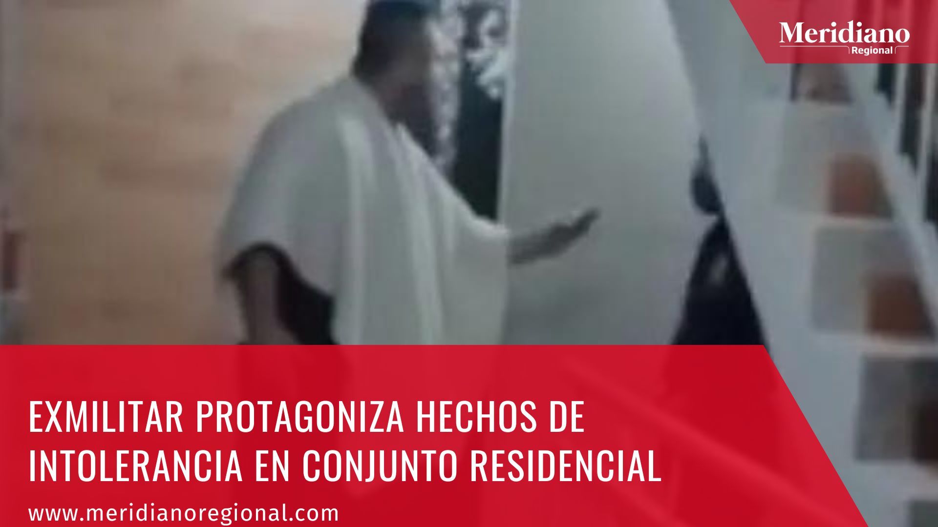 Meridiano regional – noticias Bogotá - Exmilitar protagoniza hechos de intolerancia en conjunto residencial - conjunto Heliconias de Facatativá