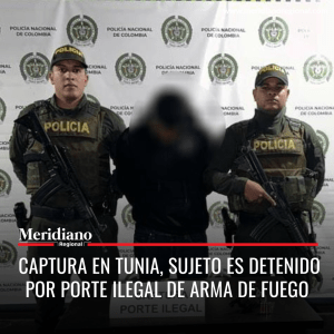 Meridiano regional – noticias Tunia – noticias cauca – periódico cauca Captura en Tunia, sujeto es detenido por Porte ilegal de arma de fuego