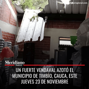 Meridiano regional – noticias cauca- Fuerte vendaval en Timbío, Cauca dejo dos heridos y viviendas desentechadas