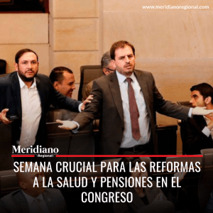 Meridiano regional – noticias cauca – noticias Colombia - Semana crucial para las reformas a la Salud y Pensiones en el Congreso