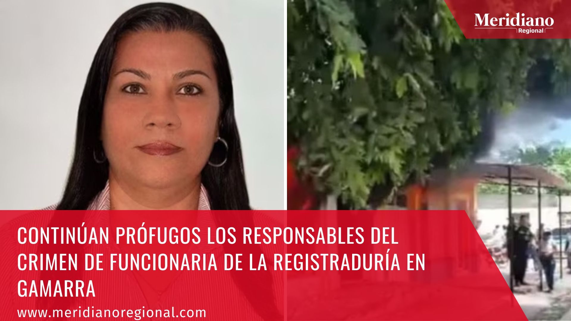Meridiano regional – noticias cauca – noticias Colombia – noticias nacionales - Continúan prófugos los responsables del crimen de funcionaria de la Registraduría en Gamarra