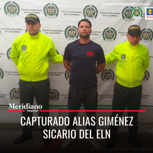 Meridiano regional – noticias cauca – noticias Nariño – noticias colombia – lo más leído - Capturado alias Giménez Sicario del ELN - Meridiano Regional Meridiano regional – noticias cauca – noticias Nariño – noticias colombia – lo más leído - Capturado alias Giménez Sicario del ELN