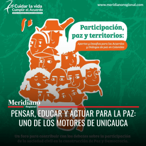 Meridiano regional – noticias cauca – noticias universidad del cauca - Pensar, educar y actuar para la Paz uno de los motores de Unicauca
