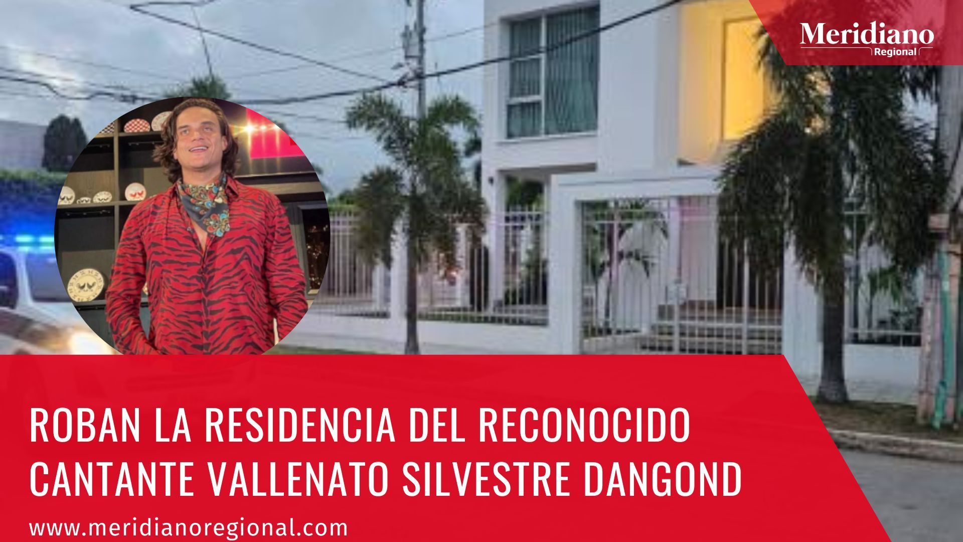 Meridiano regional – noticias nacionales - Roban la residencia del reconocido cantante vallenato Silvestre Dangond - Valledupar
