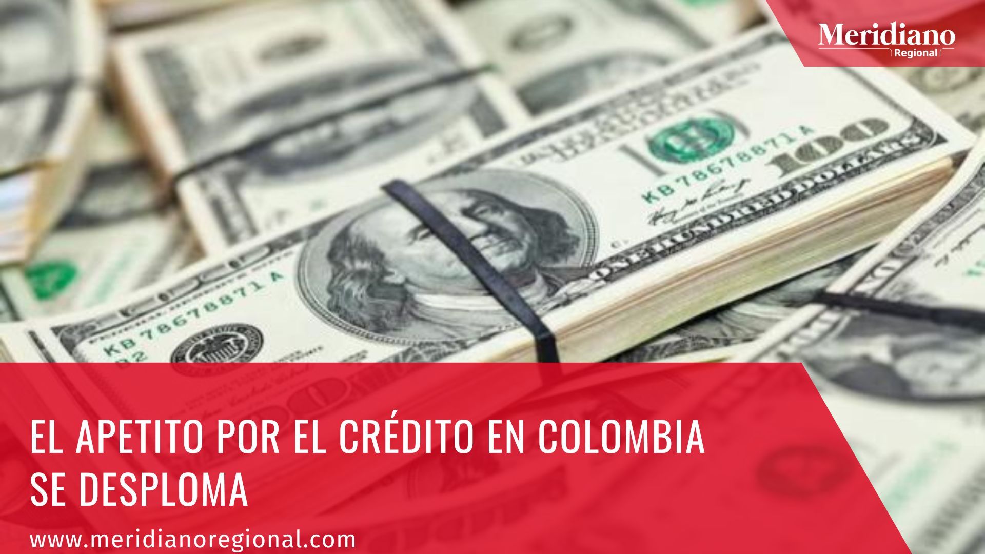 Meridiano regional – noticias nacionales – noticias colombianas – intereses Colombia – banca Colombia- El Apetito por el Crédito en Colombia se Desploma