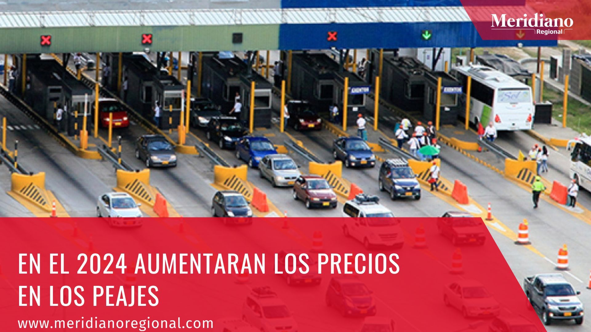 Meridiano regional – noticias nacionales – noticias colombianas – transporte Colombia - En el 2024 aumentaran los precios en los peajes