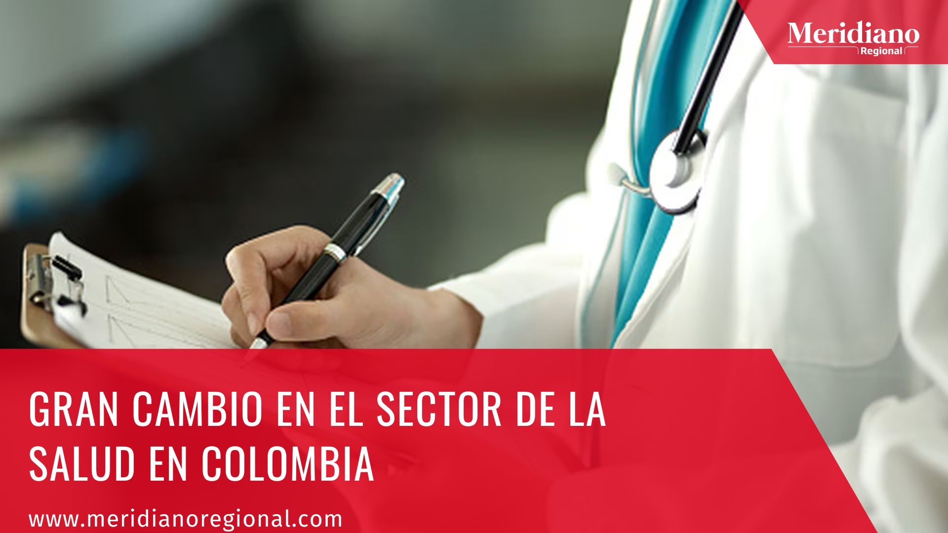 Meridiano regional – noticias nacionales – noticias internacionales - Gran cambio en el sector de la salud en Colombia