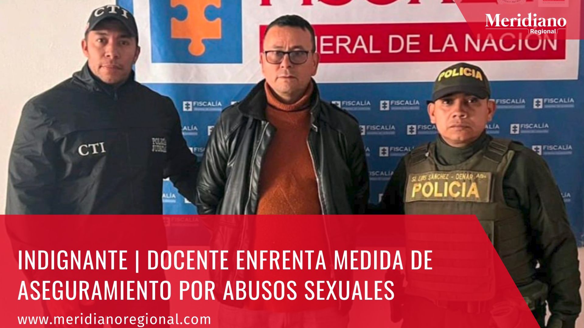 Noticias Indignantes – meridiano regional - Docente enfrenta medida de aseguramiento por abusos sexuales - noticias Nariño - Wilson Ney Muñoz Ordoñez