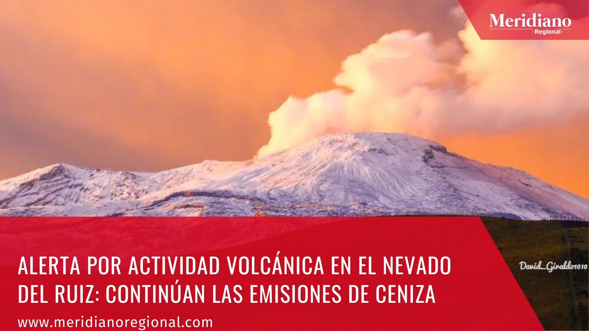 meridiano regional -  Alerta por Actividad Volcánica en el Nevado del Ruiz Continúan las Emisiones de Ceniza - Servicio Geológico Colombiano - noticias colombia