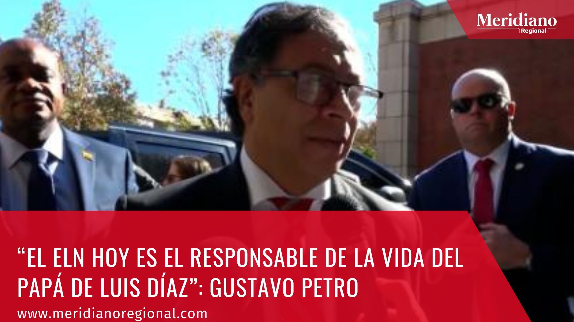 meridiano regional - ELN Mantiene en Vilo la Vida del Padre de Luis Díaz Declaraciones Impactantes de Gustavo Petro - noticias internacionales