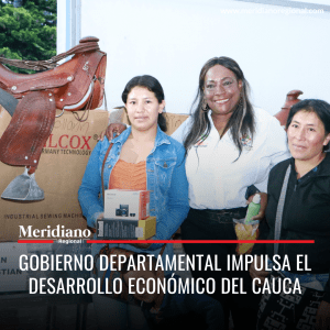 meridiano regional - El Gobierno Departamental - 42 Motivos Para Avanzar - Gobernador del Cauca - Elías Larrahondo Carabalí - Secretaría de Desarrollo Económico y Competitividad - Noralba Zapata González - Meridiano Regional meridiano regional - El Gobierno Departamental - 42 Motivos Para Avanzar - Gobernador del Cauca - Elías Larrahondo Carabalí - Secretaría de Desarrollo Económico y Competitividad - Noralba Zapata González (3)