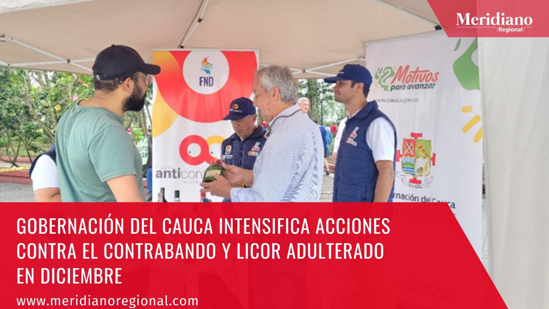 meridiano regional - Gobernación del Cauca intensifica acciones contra el contrabando y licor adulterado en diciembre - Gobernación del cauca - Secretaria de Hacienda - Laura Amú Venté