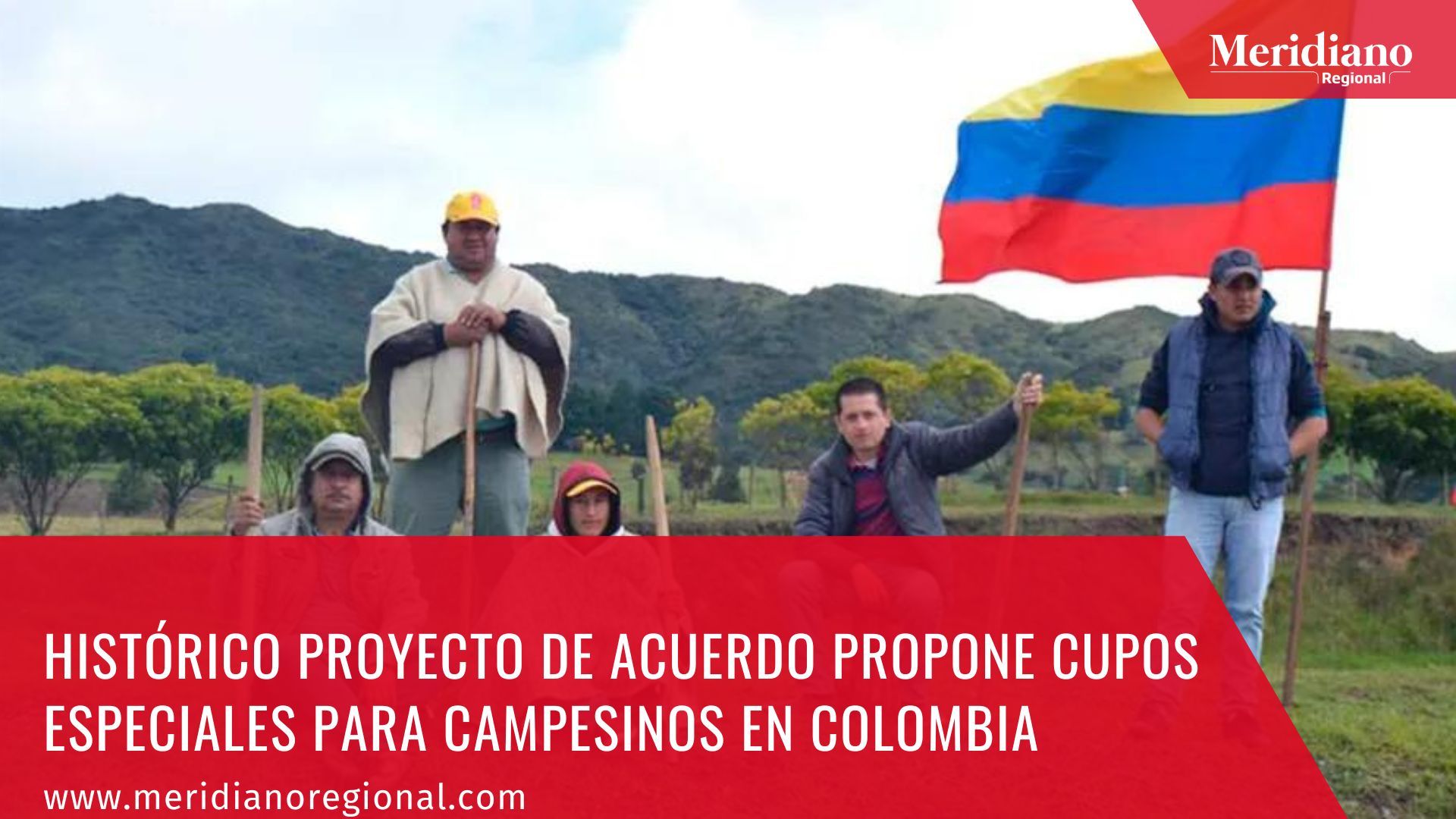 meridiano regional - Histórico proyecto de acuerdo propone cupos especiales para campesinos en Colombia - noticias colombia - agrocolombiano - beneficios campasinos