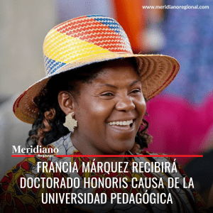 meridiano regional - La Universidad Pedagógica de Colombia rendirá homenaje a la Vicepresidenta Francia Márquez - noticias nacionales - noticias telepacifico - noticias colombia - Meridiano Regional meridiano regional - La Universidad Pedagógica de Colombia rendirá homenaje a la Vicepresidenta Francia Márquez - noticias nacionales - noticias telepacifico - noticias colombia