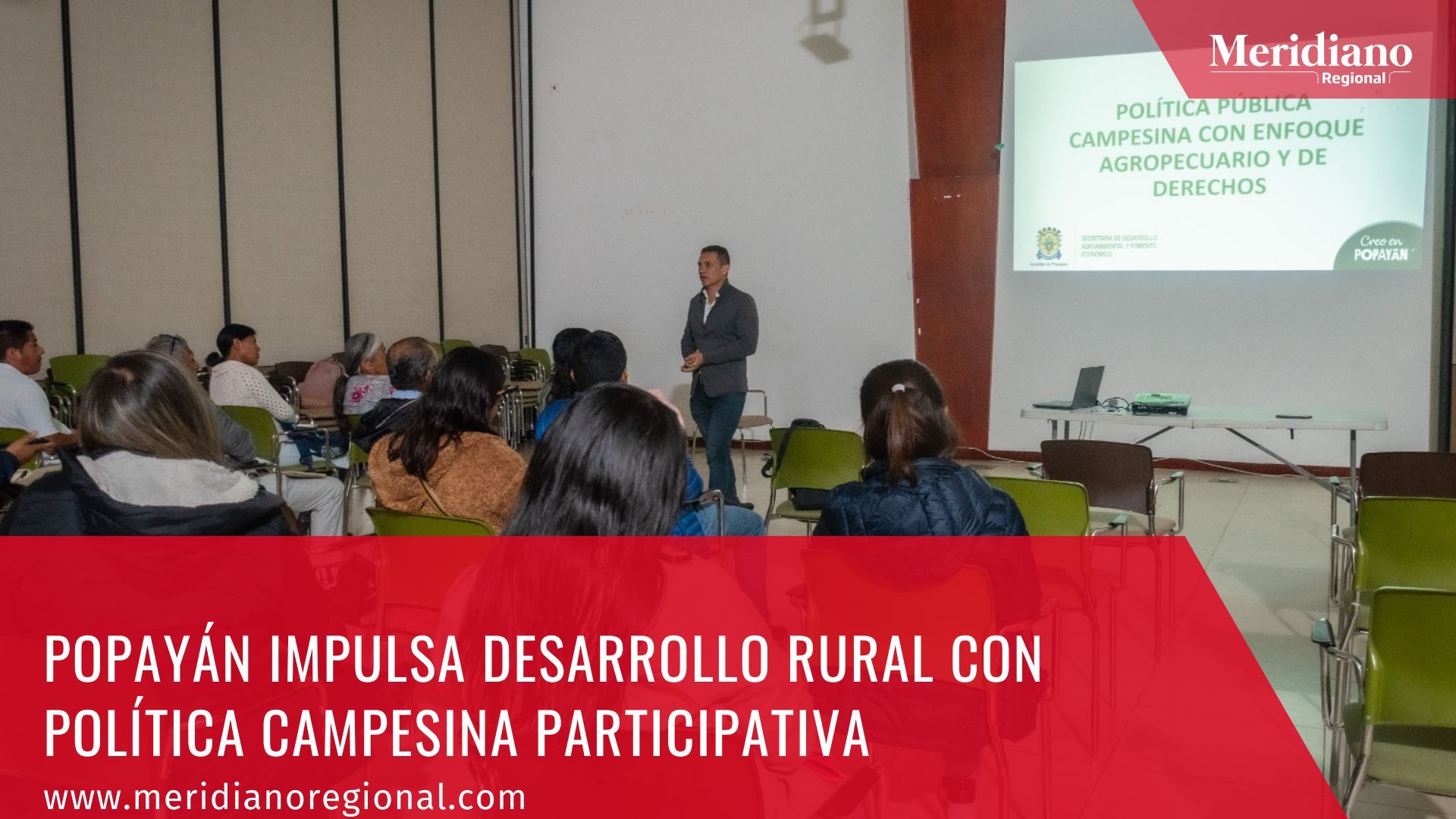 meridiano regional - Popayán impulsa desarrollo rural con política campesina participativa -  Juan Carlos López Castrillón - noticias Popayán -periodico virtual - sucesos cauca