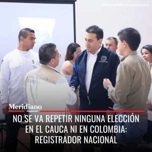 meridiano regional - Registrador Nacional Asegura que Escrutinios Electorales Progresan sin Contratiempos - noticias cauca - noticias colombia Balboa - Almaguer- Argelia - Villa Rica