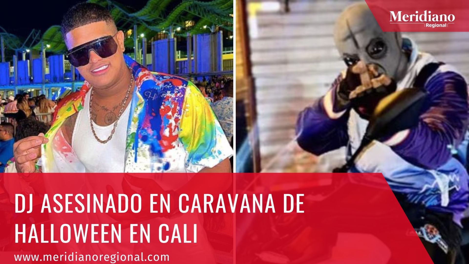 meridiano regional - asesinato de Felipe Vásquez - DJ Asesinado en Caravana de Halloween en Cali - noticias cali - noticias valle -Policía Metropolitana de Cali