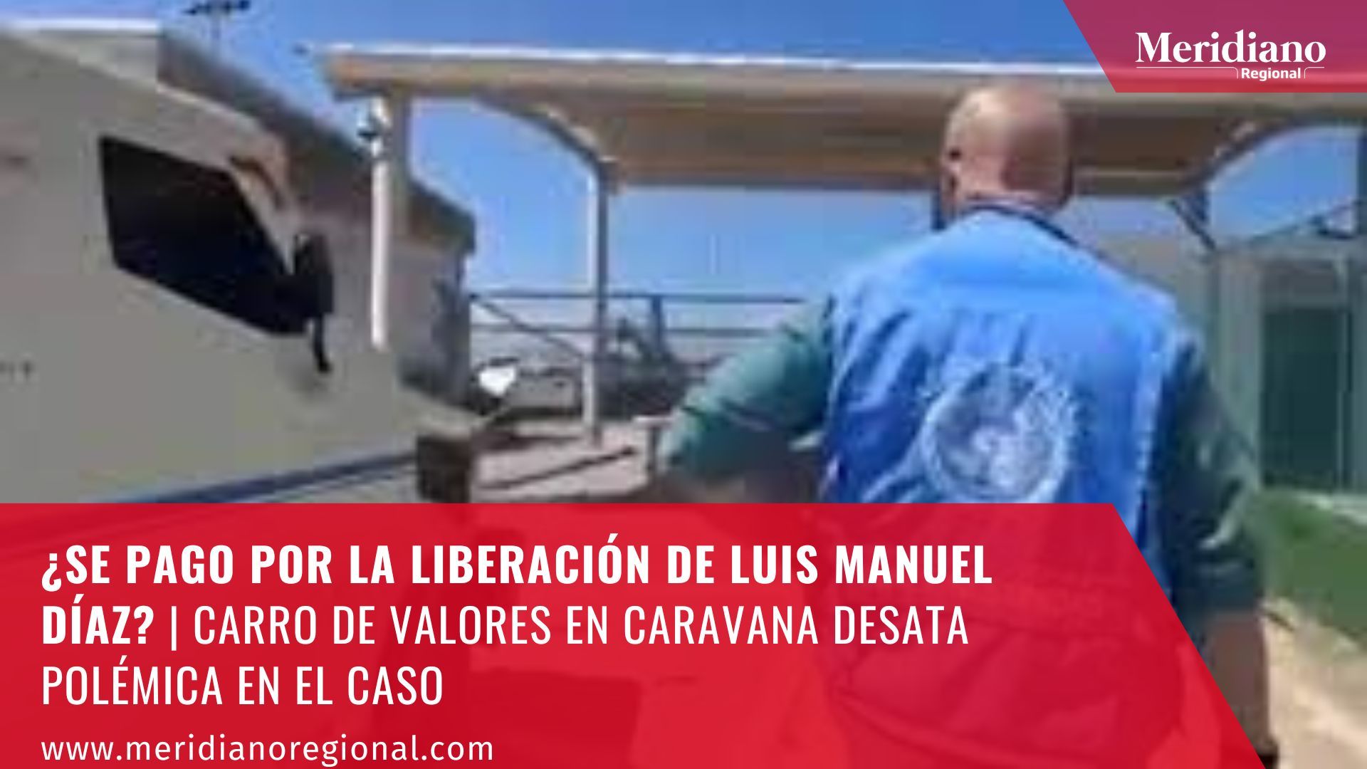 meridiano regional - liberación de Luis Manuel Díaz, padre del futbolista Luis Díaz, por parte del ELN - noticias nacionales - noticias destacadas - noticias colombianas