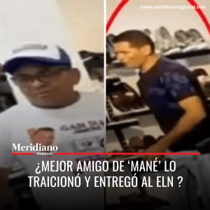 meridiano regional - ¿Mejor amigo de ‘mané’ lo traicionó y entregó al ELN - noticias colombia - noticias padre de Luis Diaz - Liverpool - Meridiano Regional meridiano regional - ¿Mejor amigo de ‘mané’ lo traicionó y entregó al ELN - noticias colombia - noticias padre de Luis Diaz - Liverpool