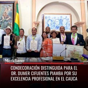 meridiano regional - Condecoración distinguida para el Dr. Dumer Cifuentes Piamba por su excelencia profesional en el Cauca - noticias cauca - noticias colombia - noticias Popayán - noticias cauca - Meridiano Regional meridiano regional - Condecoración distinguida para el Dr. Dumer Cifuentes Piamba por su excelencia profesional en el Cauca - noticias cauca - noticias colombia - noticias Popayán - noticias cauca