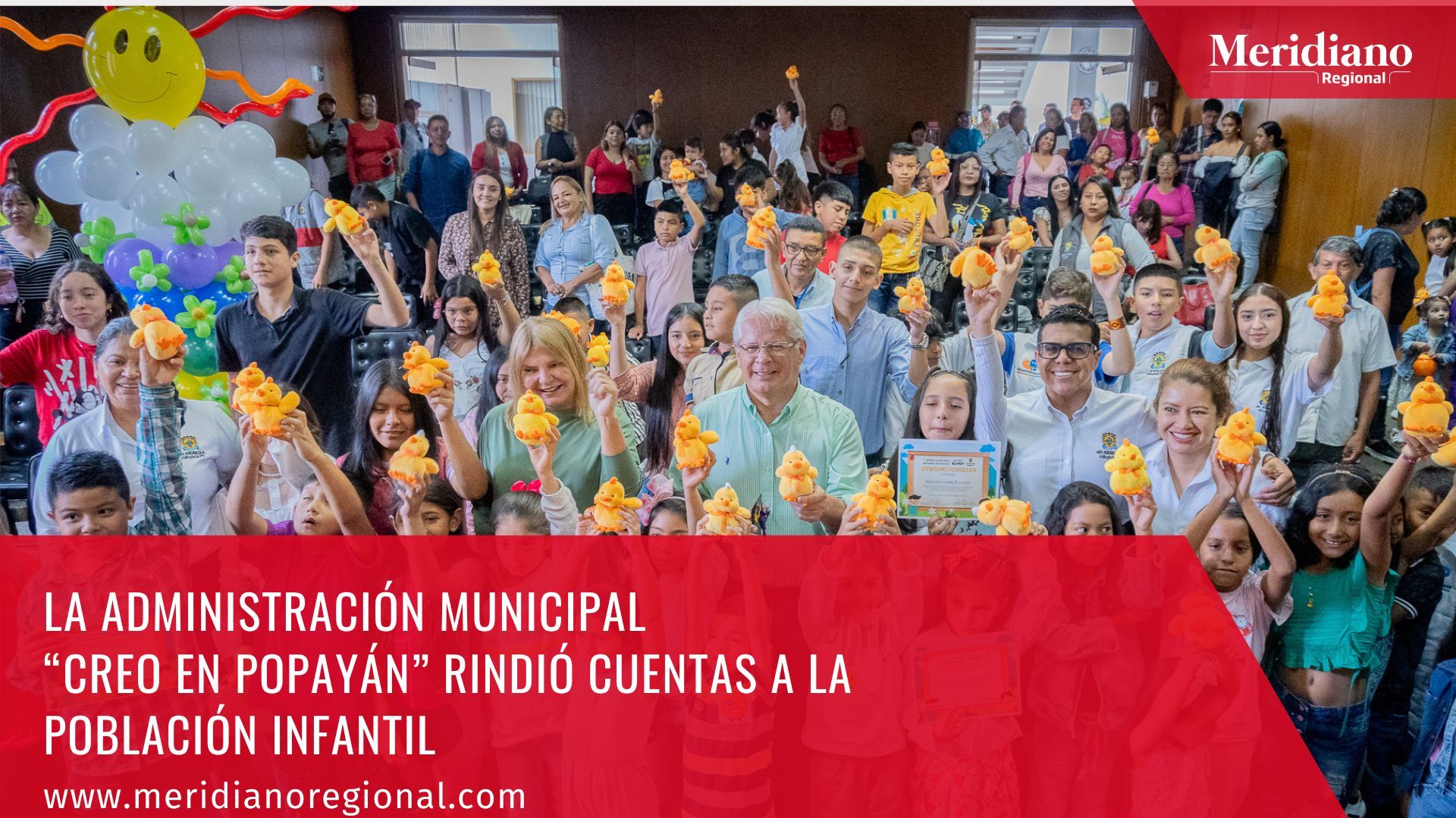 meridiano regional - La Administración Municipal “Creo en Popayán” rindió cuentas a la 
población infantil - Juan Carlos López Castrillón - Alcaldía de Popayán - noticias Popayán 