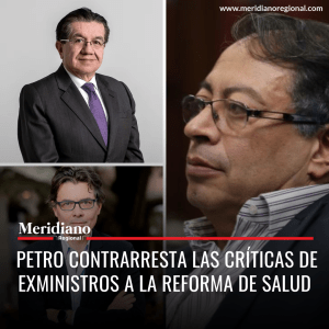 Meridiano regional - Petro Contrarresta las críticas de exministros a la reforma de Salud - noticias Colombia - noticias colombianas - Meridiano Regional Meridiano regional - Petro Contrarresta las críticas de exministros a la reforma de Salud - noticias Colombia - noticias colombianas