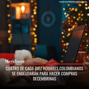Meridiano regional - noticias cauca - noticias colombia - noticias colombianas- Cuatro de cada diez hogares colombianos se endeudarán para hacer compras decembrinas